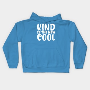 Kind Is The New Cool Kids Hoodie